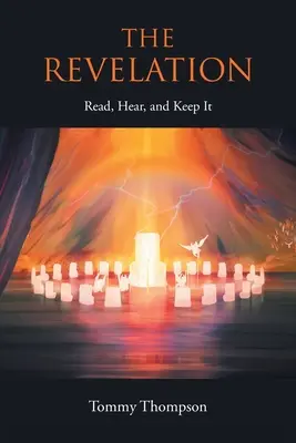 A kinyilatkoztatás: Olvasd, halld és tartsd meg - The Revelation: Read, Hear, and Keep It