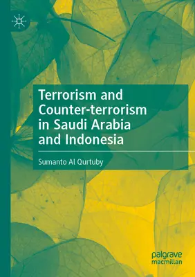 Terrorizmus és terrorizmus elleni küzdelem Szaúd-Arábiában és Indonéziában - Terrorism and Counter-Terrorism in Saudi Arabia and Indonesia