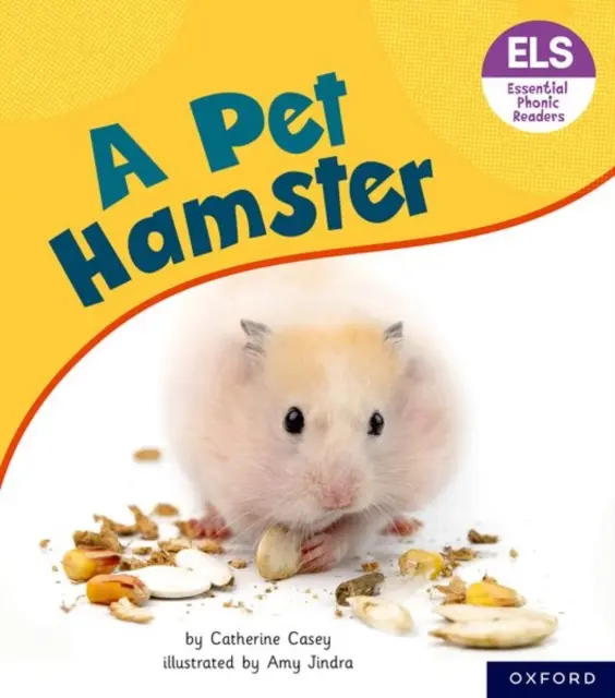 Essential Letters and Sounds: Essential Phonic Readers: Oxford Reading 4. szint: A Pet Hamster - Essential Letters and Sounds: Essential Phonic Readers: Oxford Reading Level 4: A Pet Hamster