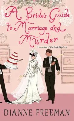 A Bride's Guide to Marriage and Murder: Egy ragyogó viktoriánus történelmi rejtély - A Bride's Guide to Marriage and Murder: A Brilliant Victorian Historical Mystery