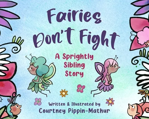 A tündérek nem harcolnak: A Sprightly Sibling Story - Fairies Don't Fight: A Sprightly Sibling Story