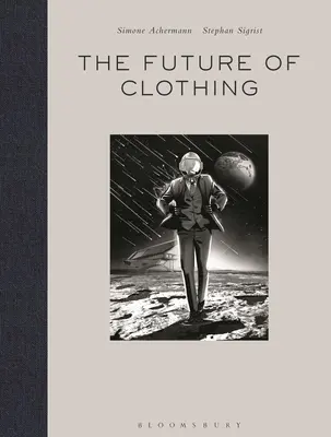 A ruházat jövője: öltönyt fogunk viselni a Marson? - The Future of Clothing: Will We Wear Suits on Mars?