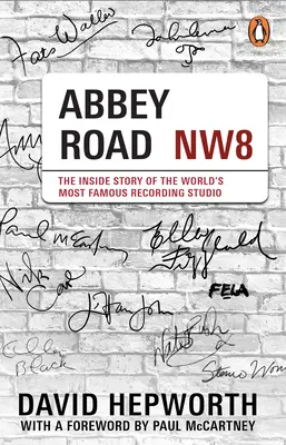 Abbey Road - A világ leghíresebb hangstúdiójának belső története (Paul McCartney előszavával) - Abbey Road - The Inside Story of the World's Most Famous Recording Studio (with a foreword by Paul McCartney)