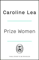 Prize Women - A testvériség és a túlélés lenyűgöző története megrázó, igaz eseményeken alapulva - Prize Women - The fascinating story of sisterhood and survival based on shocking true events