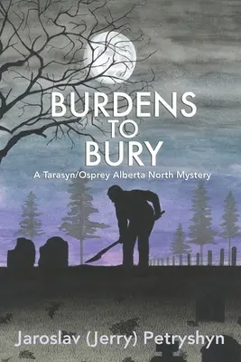 Burdens to Bury (Petryshyn Jaroslav (Jerry))