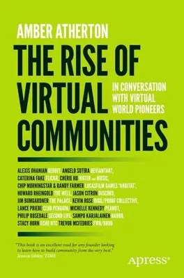 A virtuális közösségek felemelkedése: Beszélgetés a virtuális világ úttörőivel - The Rise of Virtual Communities: In Conversation with Virtual World Pioneers