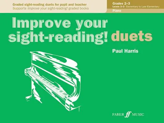 Improve Your Sight-Reading! Zongora duett, 2-3. osztály: Fokozatos Sight-Reading duettek tanulónak és tanárnak - Improve Your Sight-Reading! Piano Duet, Grade 2-3: Graded Sight-Reading Duets for Pupil and Teacher