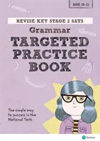 Pearson REVISE Key Stage 2 SATs English Grammar - Célzott gyakorlókönyv a 2023-as és 2024-es vizsgákhoz - Pearson REVISE Key Stage 2 SATs English Grammar - Targeted Practice for the 2023 and 2024 exams