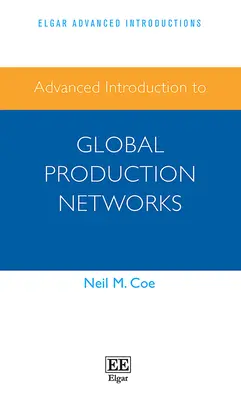 Haladó bevezetés a globális termelési hálózatokba - Advanced Introduction to Global Production Networks