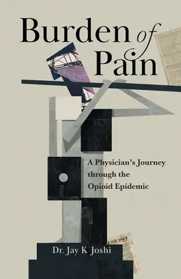 A fájdalom terhe: Egy orvos utazása az opioidjárványon keresztül - Burden of Pain: A Physician's Journey through the Opioid Epidemic