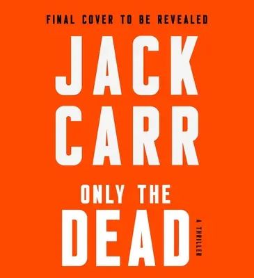 Csak a holtak: Egy thriller - Only the Dead: A Thriller