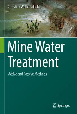 Bányavízkezelés - aktív és passzív módszerek - Mine Water Treatment - Active and Passive Methods