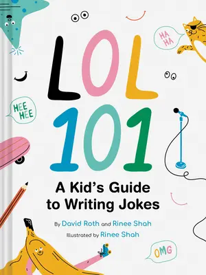 Lol 101: Gyerekeknek szóló útmutató a viccek írásához - Lol 101: A Kid's Guide to Writing Jokes