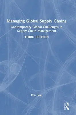 Globális ellátási láncok irányítása: Az ellátási láncok menedzsmentjének kortárs globális kihívásai - Managing Global Supply Chains: Contemporary Global Challenges in Supply Chain Management