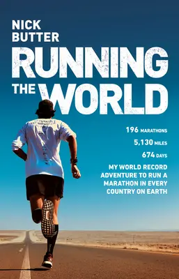 A világ irányítása: Világrekordot döntő kalandom, hogy a Föld minden országában lefussak egy maratont - Running the World: My World-Record Breaking Adventure to Run a Marathon in Every Country on Earth