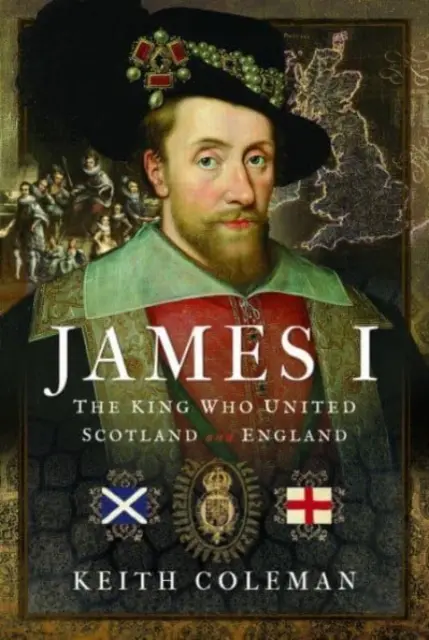 I. Jakab, a király, aki egyesítette Skóciát és Angliát - James I, the King Who United Scotland and England