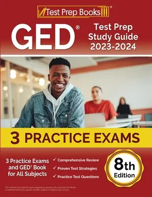 GED Test Prep Study Guide 2023-2024: 3 gyakorlati vizsga és GED Book for All Subjects [8. kiadás] - GED Test Prep Study Guide 2023-2024: 3 Practice Exams and GED Book for All Subjects [8th Edition]