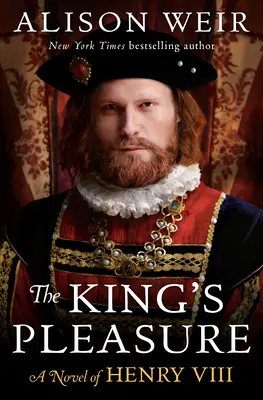 A király öröme: VIII. Henrik regénye - The King's Pleasure: A Novel of Henry VIII