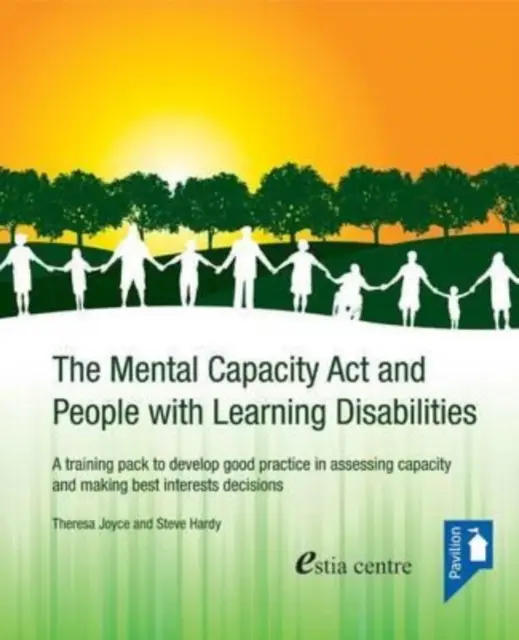 A mentális kapacitásról szóló törvény és a tanulási nehézségekkel küzdő személyek - Mental Capacity Act and People with Learning Disabilities