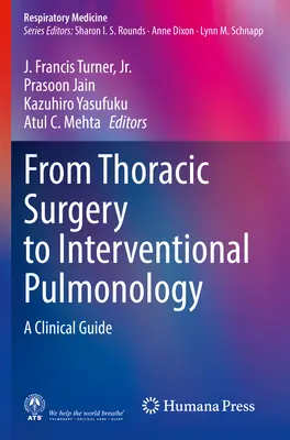 A mellkassebészettől az intervenciós pulmonológiáig: Klinikai útmutató - From Thoracic Surgery to Interventional Pulmonology: A Clinical Guide