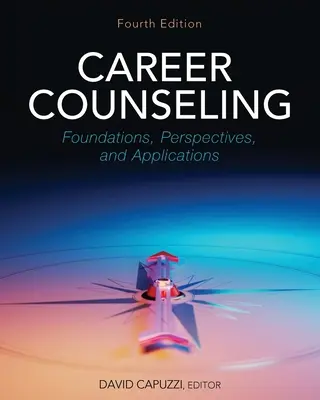 Karrier-tanácsadás: Alapok, perspektívák és alkalmazások - Career Counseling: Foundations, Perspectives, and Applications