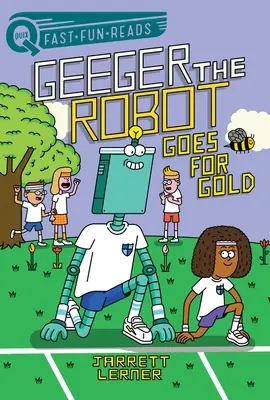 Goes for Gold: Geeger, a robot - Goes for Gold: Geeger the Robot