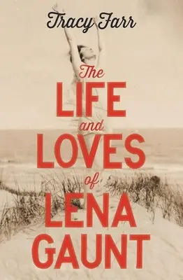 Lena Gaunt élete és szerelmei - The Life and Loves of Lena Gaunt