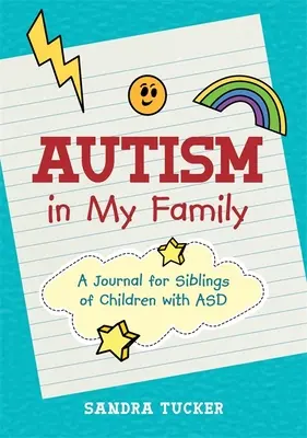 Autizmus a családomban: A Journal for Siblings for Children with Asd - Autism in My Family: A Journal for Siblings of Children with Asd