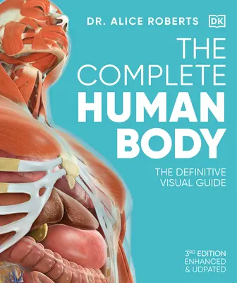 A teljes emberi test: A végleges vizuális útmutató - The Complete Human Body: The Definitive Visual Guide