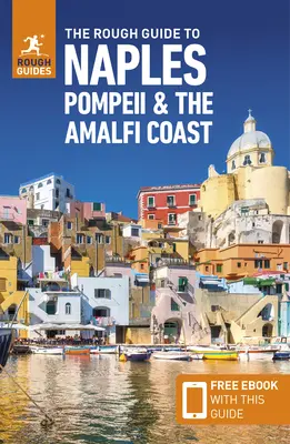 The Rough Guide to Napoli, Pompeji & the Amalfi Coast (Útikalauz ingyenes Ebookkal) - The Rough Guide to Naples, Pompeii & the Amalfi Coast (Travel Guide with Free Ebook)