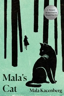 Mala macskája: Emlékirat a túlélésről a második világháborúban - Mala's Cat: A Memoir of Survival in World War II