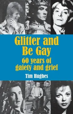 Glitter and Be Gay: 60 év vidámság és bánat - Glitter and Be Gay: 60 years of gaiety and grief