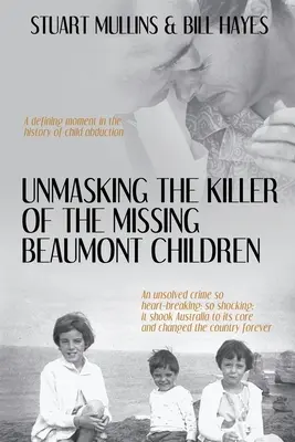 Az eltűnt Beaumont-gyerekek gyilkosának leleplezése - Unmasking the Killer of the Missing Beaumont Children