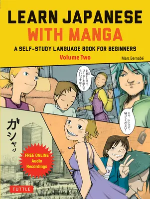 Tanulj japánul mangával második kötet: Önképzős nyelvi útmutató (ingyenes online hanganyag) - Learn Japanese with Manga Volume Two: A Self-Study Language Guide (Free Online Audio)