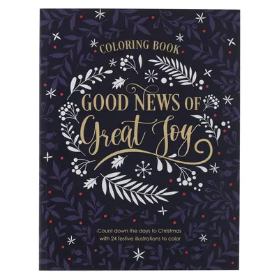 Nagy örömhír karácsonyi színezőkönyv nőknek és tizenéveseknek keresztény szentírással - Good News of Great Joy Christmas Coloring Book for Women and Teens with Christian Scripture