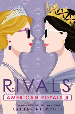 Amerikai királyi család III: Riválisok - American Royals III: Rivals