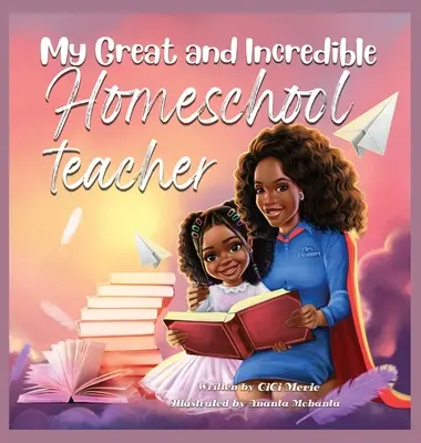 Az én nagyszerű és hihetetlen magántanárnőm - My Great and Incredible Homeschool Teacher
