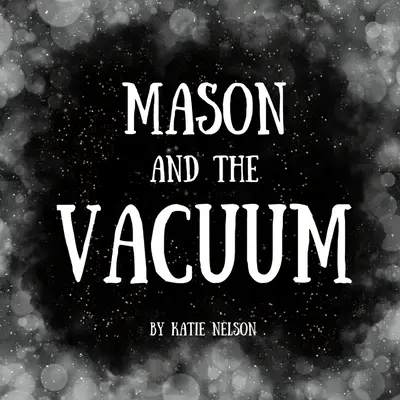 Mason és a vákuum - Mason and the Vacuum