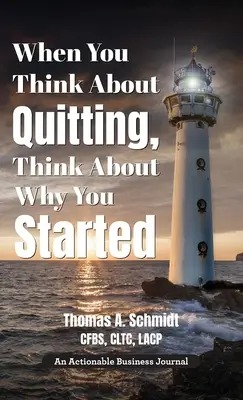 Amikor a kilépésre gondolsz, gondolj arra, hogy miért kezdted el: A miért ismerete az 1. lépés, a miért megélése a 2. lépés, és azon is túl. - When You Think About Quitting, Think About Why You Started: Knowing Your Why Is Step 1, Living It Is Step 2, and Beyond