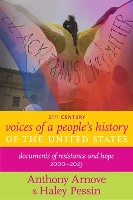 Az Egyesült Államok népi története a 21. században: A remény és az ellenállás dokumentumai - Voices of a People's History of the United States in the 21st Century: Documents of Hope and Resistance