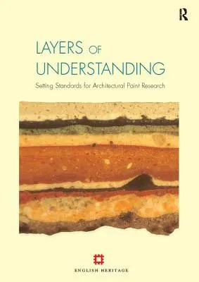 A megértés rétegei: Az építészeti festékkutatás szabványainak meghatározása - Layers of Understanding: Setting Standards for Architectural Paint Research