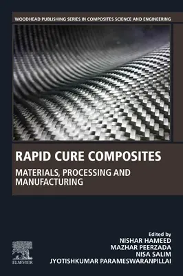 Gyorsan kikeményedő kompozitok: Anyagok, feldolgozás és gyártás - Rapid Cure Composites: Materials, Processing and Manufacturing