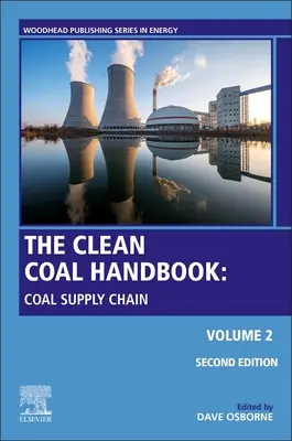 The Coal Handbook (A szén kézikönyv): Volume 2: Towards Cleaner Coal Utilization (2. kötet: A tisztább szénfelhasználás felé) - The Coal Handbook: Volume 2: Towards Cleaner Coal Utilization
