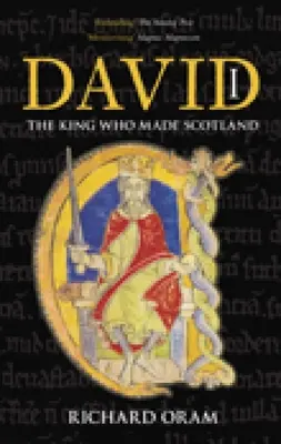 David I: Dávid: A király, aki Skóciát teremtette - David I: The King Who Made Scotland