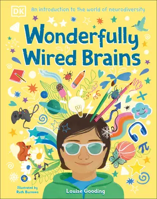 Csodálatosan összedrótozott agyak: Bevezetés a neurodiverzitás világába - Wonderfully Wired Brains: An Introduction to the World of Neurodiversity