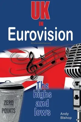 Az Egyesült Királyság az Eurovízión: A csúcsok és mélypontok - UK in Eurovision: The Highs and Lows