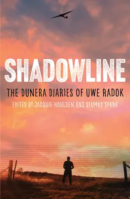 Árnyékvonal: Uwe Radok Dunera naplói - Shadowline: The Dunera Diaries of Uwe Radok