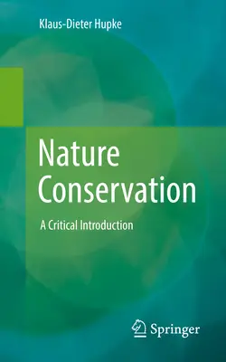 Természetvédelem: Kritikai bevezetés - Nature Conservation: A Critical Introduction