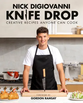 Knife Drop: Kreatív receptek, amelyeket bárki elkészíthet - Knife Drop: Creative Recipes Anyone Can Cook