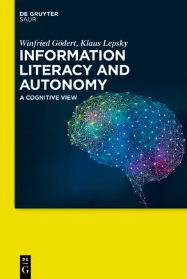 Információs műveltség és autonómia: A Cognitive View - Information Literacy and Autonomy: A Cognitive View